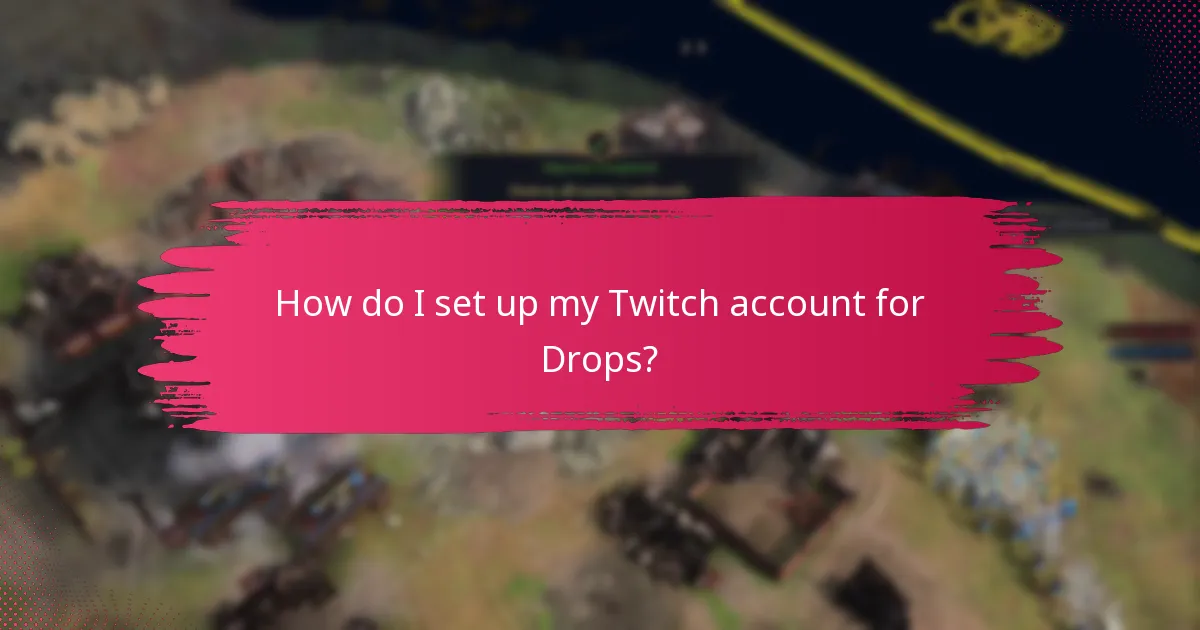 How can I maximize my rewards from Twitch Drops?